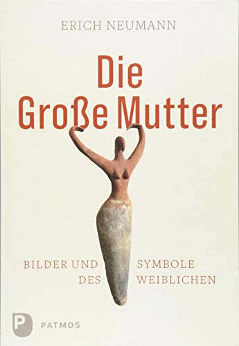 Die Große Mutter von Erich Neumann