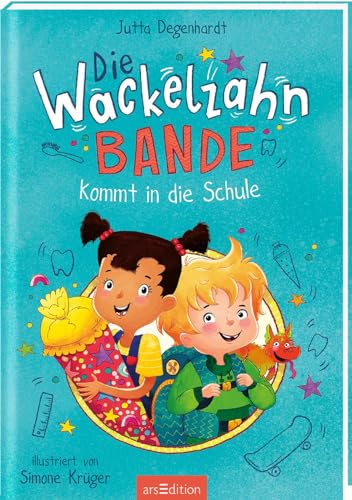 Die Wackelzahn-Bande kommt in die Schule von Jutta Degenhardt