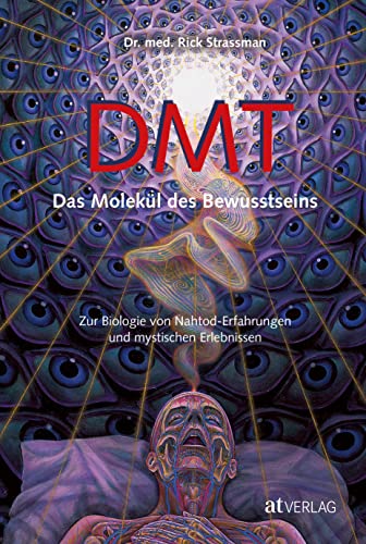 DMT – Das Molekül des Bewusstseins von Rick Strassman