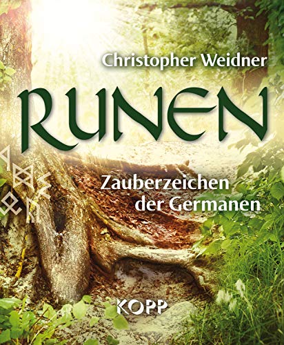 Runen: Zauberzeichen der Germanen von Christopher Weidner