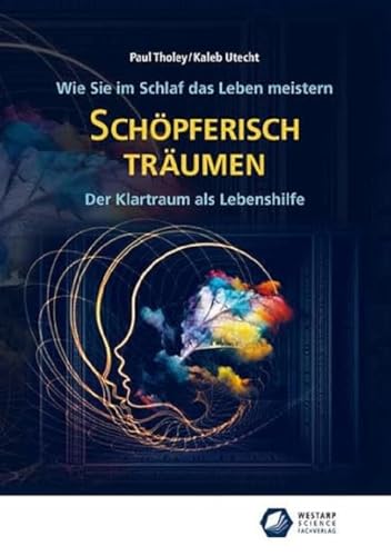Schöpferisch träumen von Paul Tholey & Kaleb Utecht