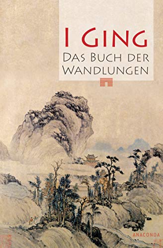 I Ging – Das Buch der Wandlungen von Richard Wilhelm
