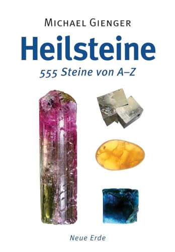 Heilsteine, 555 Steine von A–Z von Michael Gienger