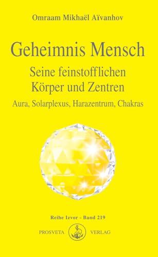 Geheimnis Mensch von Omraam Mikhaël Aïvanhov
