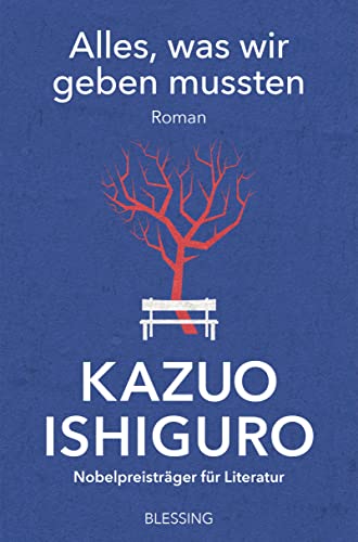 Alles, was wir geben mussten von Kazuo Ishiguro