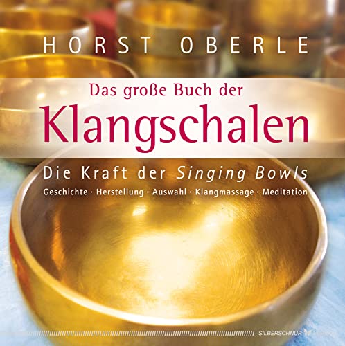 Das große Buch der Klangschalen von Horst Oberle
