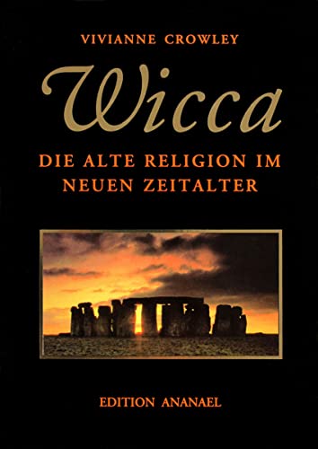 WICCA – Die alte Religion im neuen Zeitalter von Vivianne Crowley