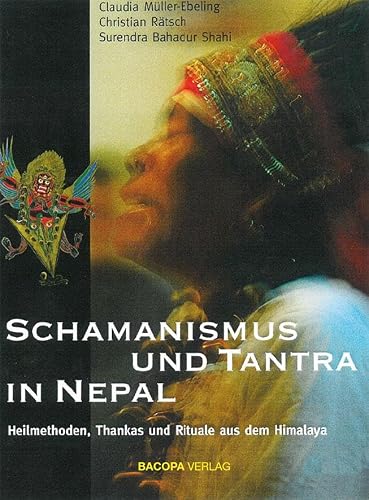 Schamanismus und Tantra in Nepal von Claudia Müller-Ebeling & Christian Rätsch & Surendra Bahadur Shahi