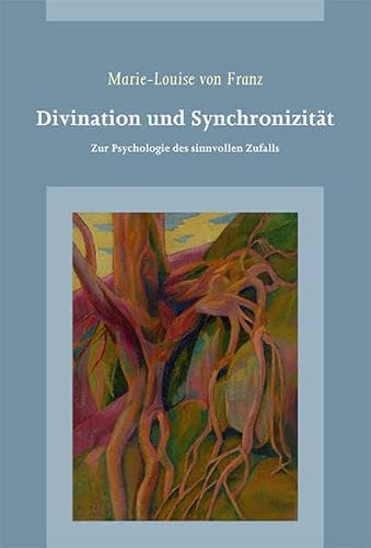 Divination und Synchronizität von Marie-Louise von Franz