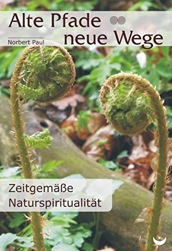 Alte Pfade – neue Wege von Norbert Paul