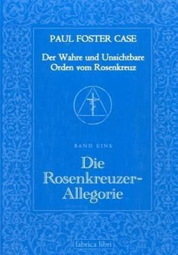 Die Rosenkreuzer-Allegorie von Paul Foster Case