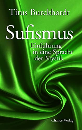 Sufismus – Einführung in eine Sprache der Mystik von Titus Burckhardt