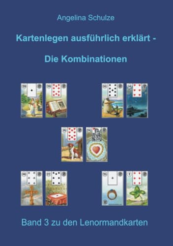 Kartenlegen ausführlich erklärt – Die Kombinationen von Angelina Schulze