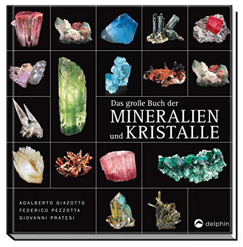 Das große Buch der Mineralien und Kristalle von Adalberto Giazotta & Federico Pezzotta & Giovanni Pratesi