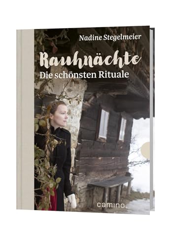 Rauhnächte – Die schönsten Rituale von Nadine Stegelmeier