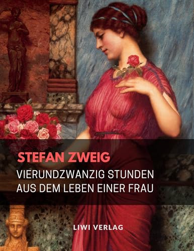 Vierundzwanzig Stunden aus dem Leben einer Frau von Stefan Zweig