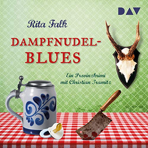 Dampfnudelblues: Franz Eberhofer 2 von Rita Falk