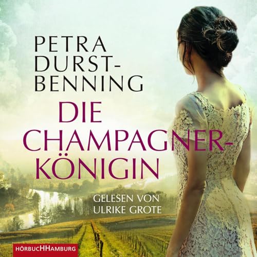 Die Champagnerkönigin von Petra Durst-Benning