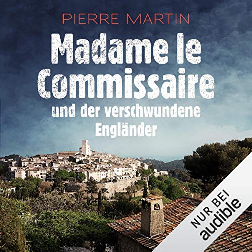 Madame le Commissaire und der verschwundene Engländer: Isabelle Bonnet 1 von Pierre Martin