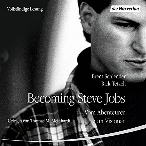 Becoming Steve Jobs von Brent Schlender & Rick Tetzeli