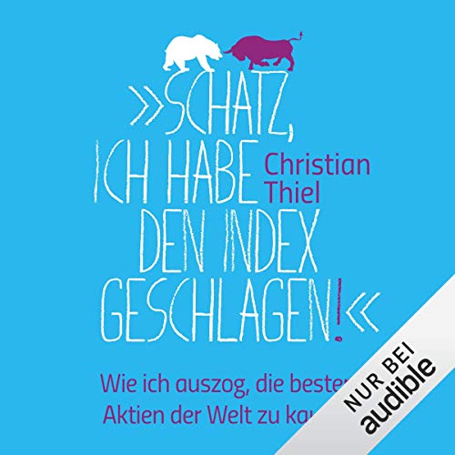 „Schatz, ich habe den Index geschlagen!“ von Christian Thiel