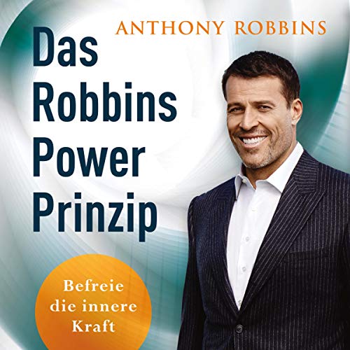 Das Robbins Power Prinzip von Anthony Robbins