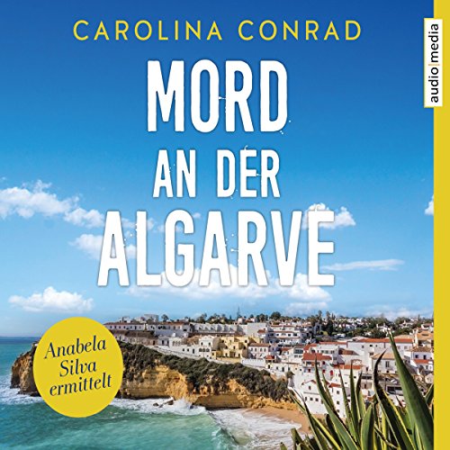 Mord an der Algarve von Carolina Conrad