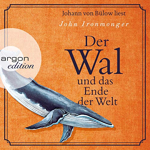 Der Wal und das Ende der Welt von John Ironmonger