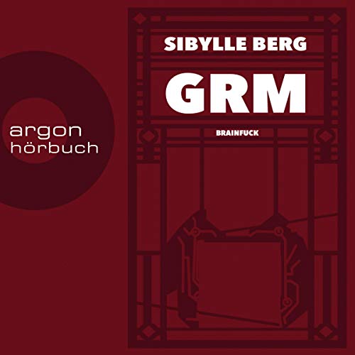 GRM von Sibylle Berg
