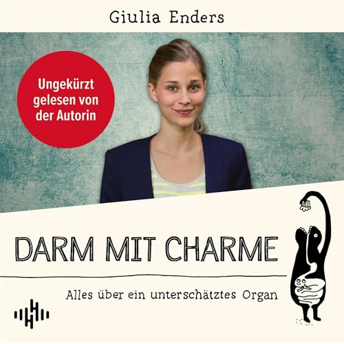 Darm mit Charme von Giulia Enders