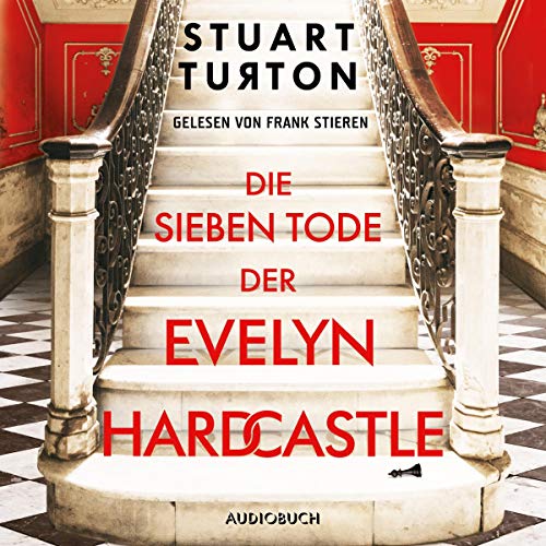 Die sieben Tode der Evelyn Hardcastle von Stuart Turton