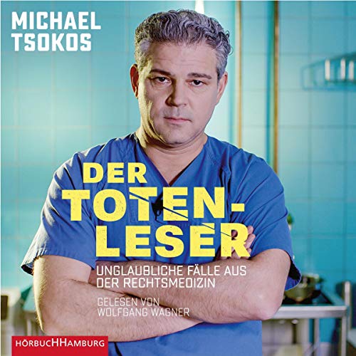 Der Totenleser von Michael Tsokos