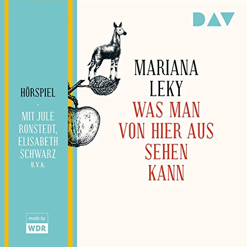 Was man von hier aus sehen kann von Mariana Leky