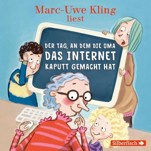 Der Tag, an dem die Oma das Internet kaputt gemacht hat von Marc-Uwe Kling