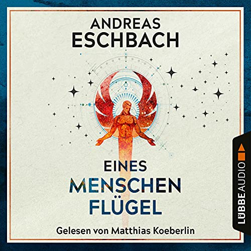 Eines Menschen Flügel von Andreas Eschbach
