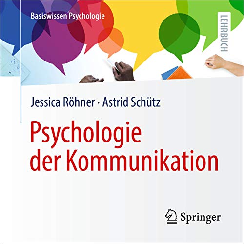 Psychologie der Kommunikation von Jessica Röhner & Astrid Schütz
