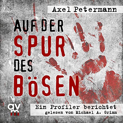 Auf der Spur des Bösen von Axel Petermann