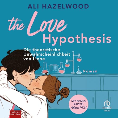 Die theoretische Unwahrscheinlichkeit von Liebe von Ali Hazelwood