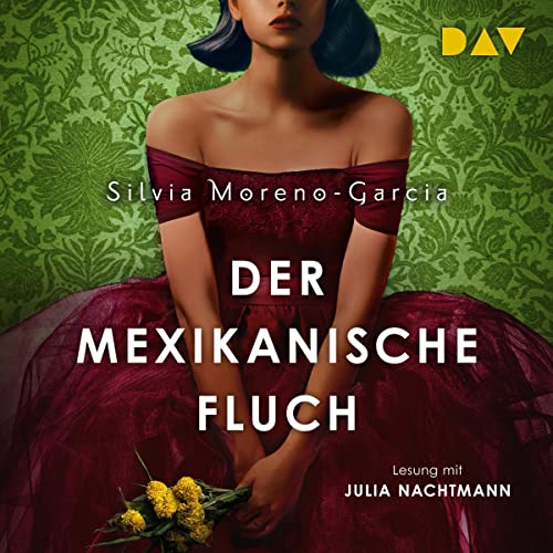 Der mexikanische Fluch von Silvia Moreno-Garcia