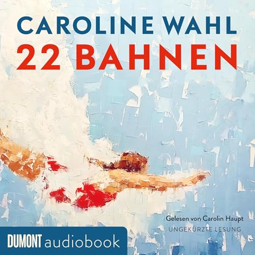 22 Bahnen: Lieblingsbuch des unabhängigen Buchhandels 2023 von Caroline Wahl