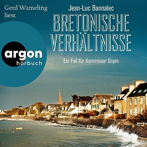 Bretonische Verhältnisse: Kommissar Dupin ermittelt - Band 1 von Jean-Luc Bannalec