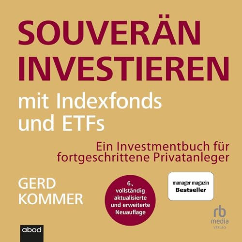 Souverän investieren mit Indexfonds und ETFs von Gerd Kommer