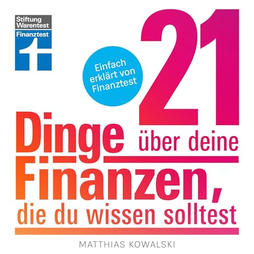 21 Dinge über deine Finanzen von Matthias Kowalski