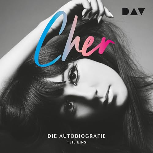 Cher: Die Autobiografie – Teil 1 von Cher