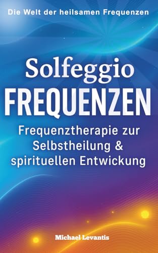Cover: Solfeggio Frequenzen – 30-Tage-Praxis