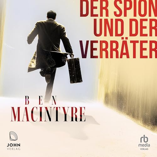Der Spion und der Verräter von Ben Macintyre