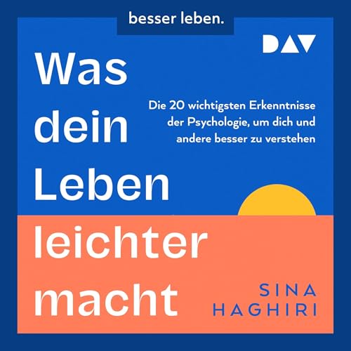 Was dein Leben leichter macht von Sina Haghiri