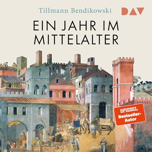 Ein Jahr im Mittelalter von Tillmann Bendikowski