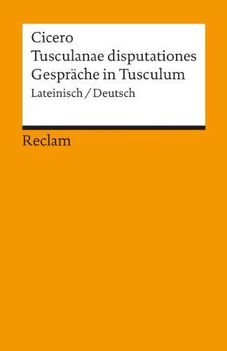 Gespräche in Tusculum von Cicero; Ernst Alfred Kirfel (Hrsg./Übers.)