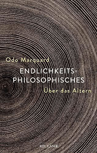Endlichkeitsphilosophisches von Odo Marquard; herausgegeben von Franz Josef Wetz